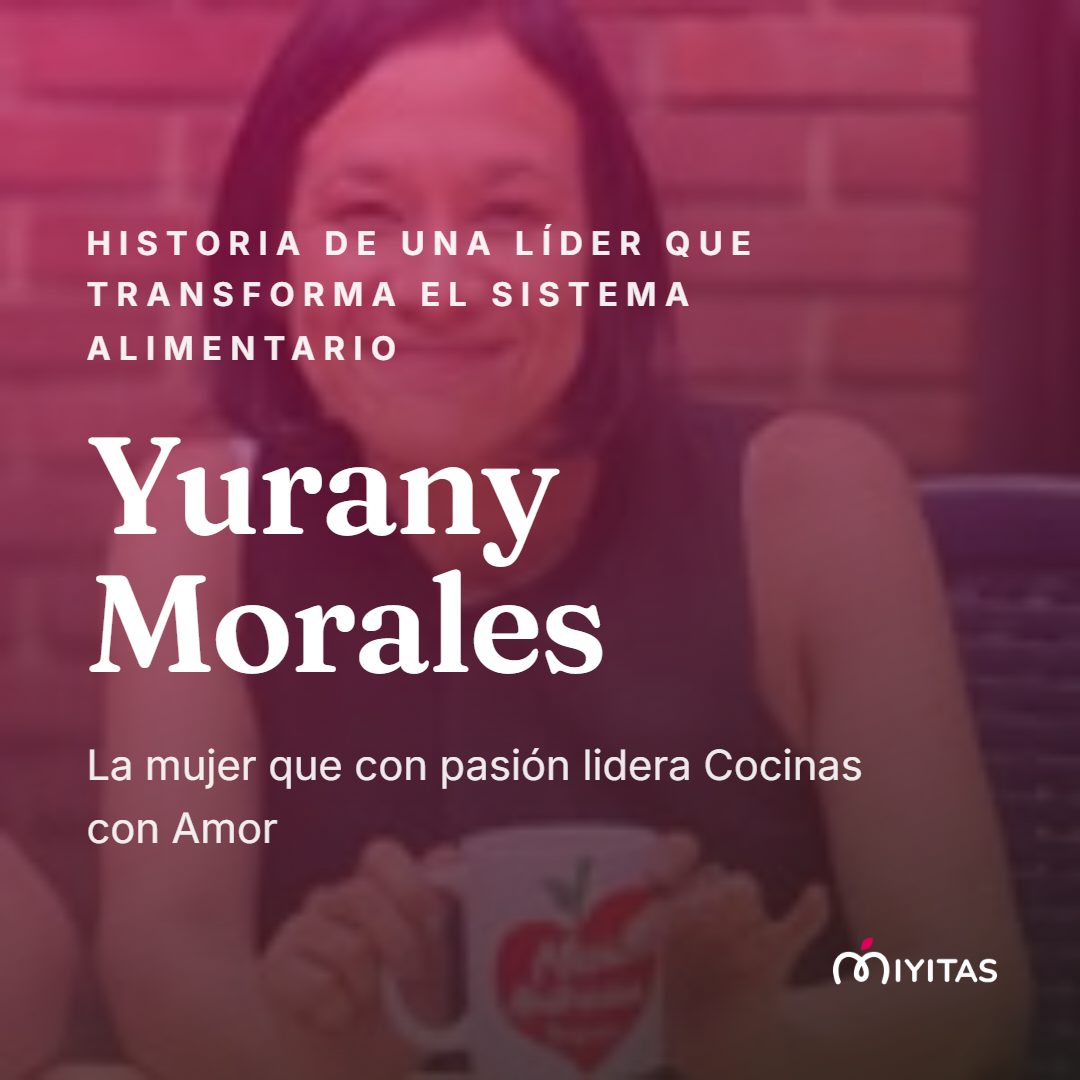 Conoce a Yurany Morales Directora de Cocinas con Amor